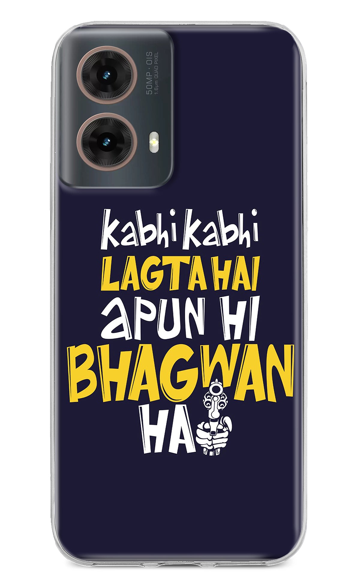 Kabhi Kabhi Lagta Hai Apun Hi Bhagwan Hai Motorola G85 Back Cover