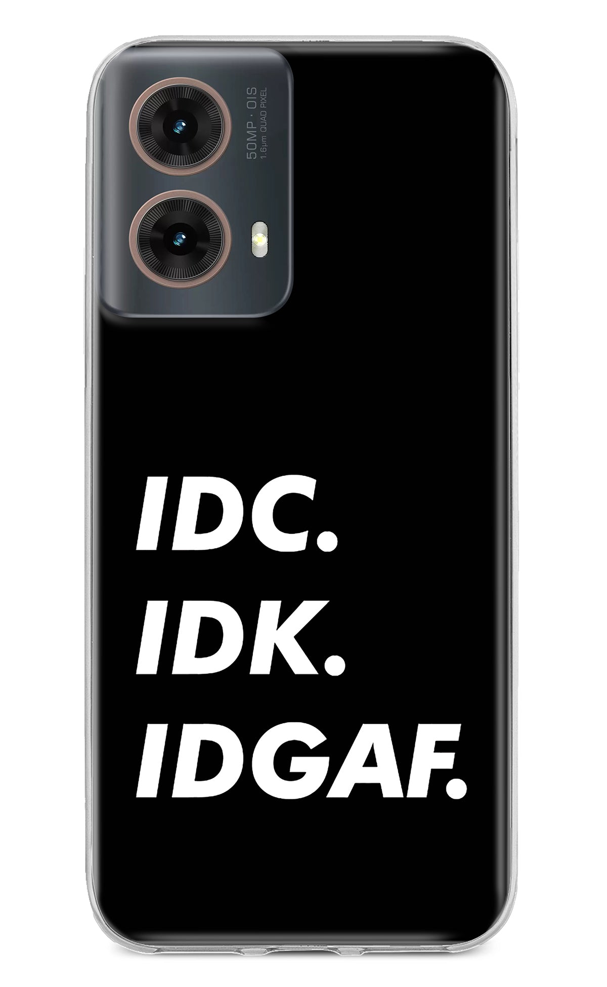 Idc Idk Idgaf Motorola G85 Back Cover