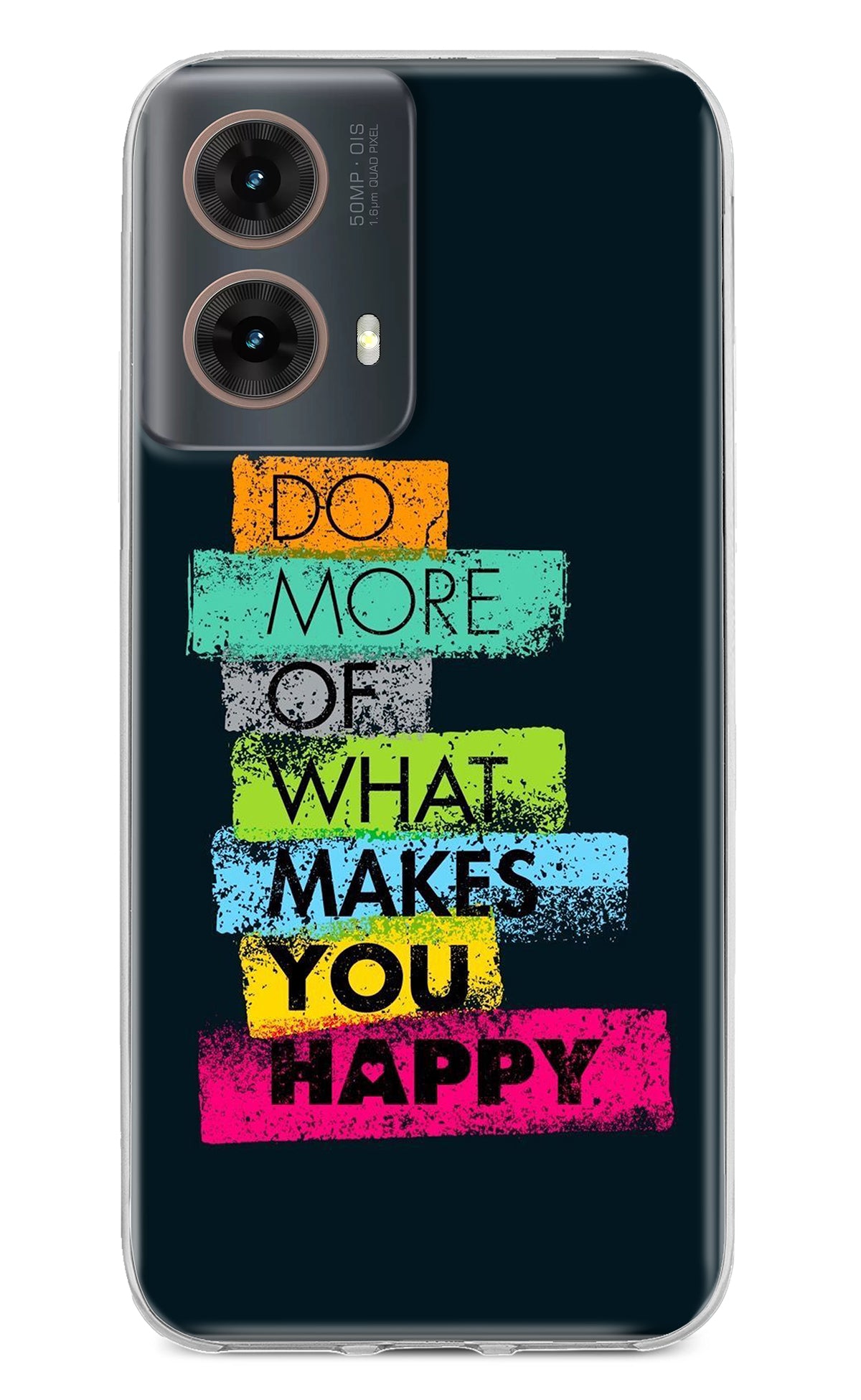 Do More Of What Makes You Happy Motorola G85 Back Cover