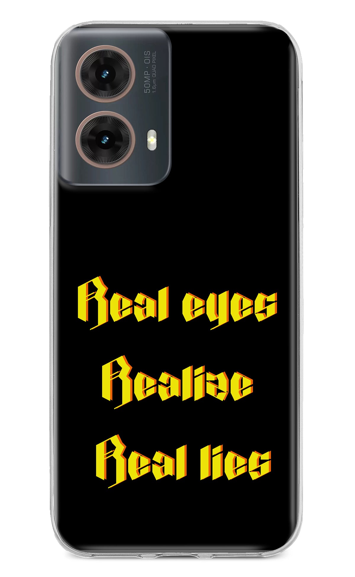 Real Eyes Realize Real Lies Motorola G85 Back Cover