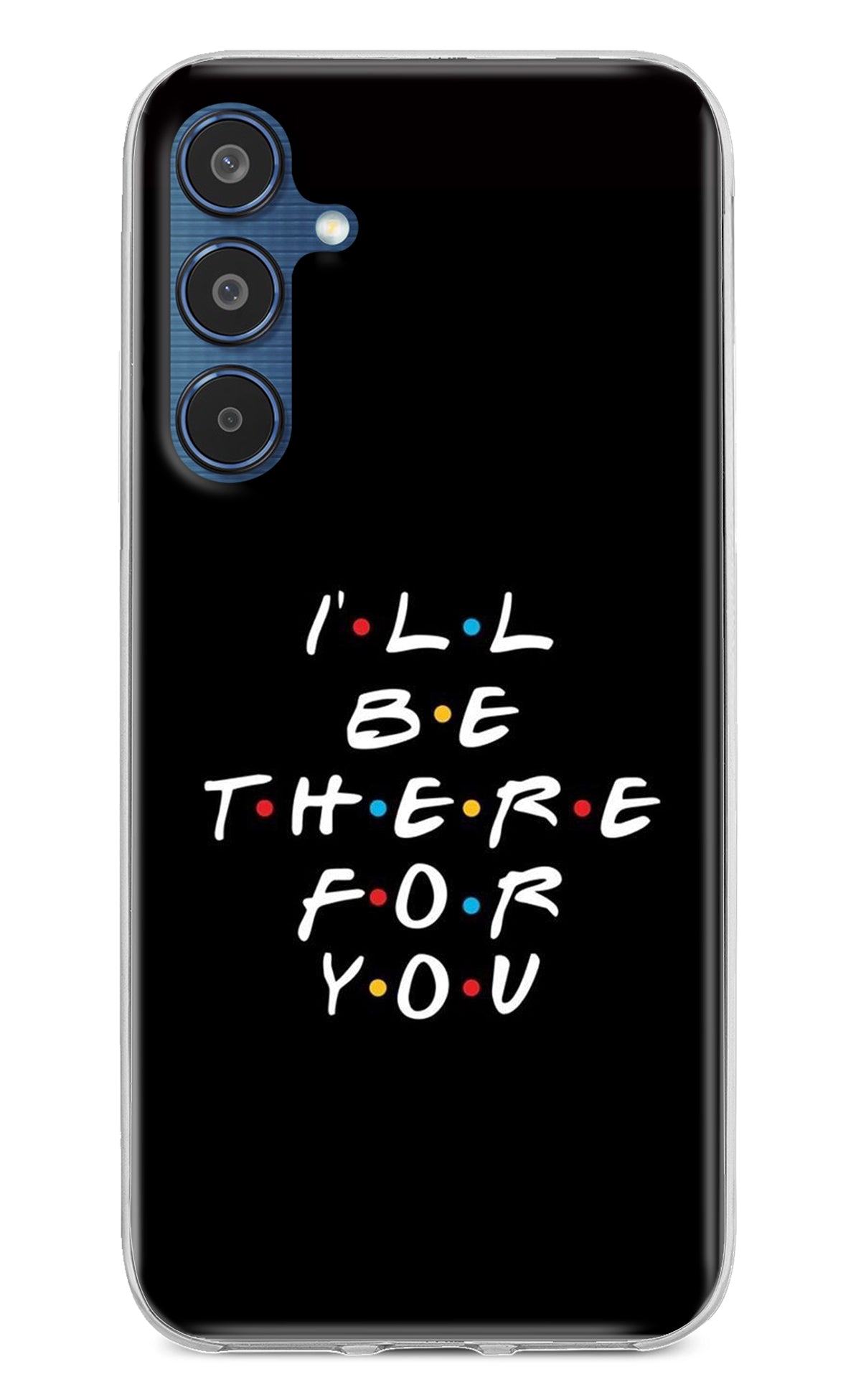 I'll Be There For You Samsung M35 5G Back Cover