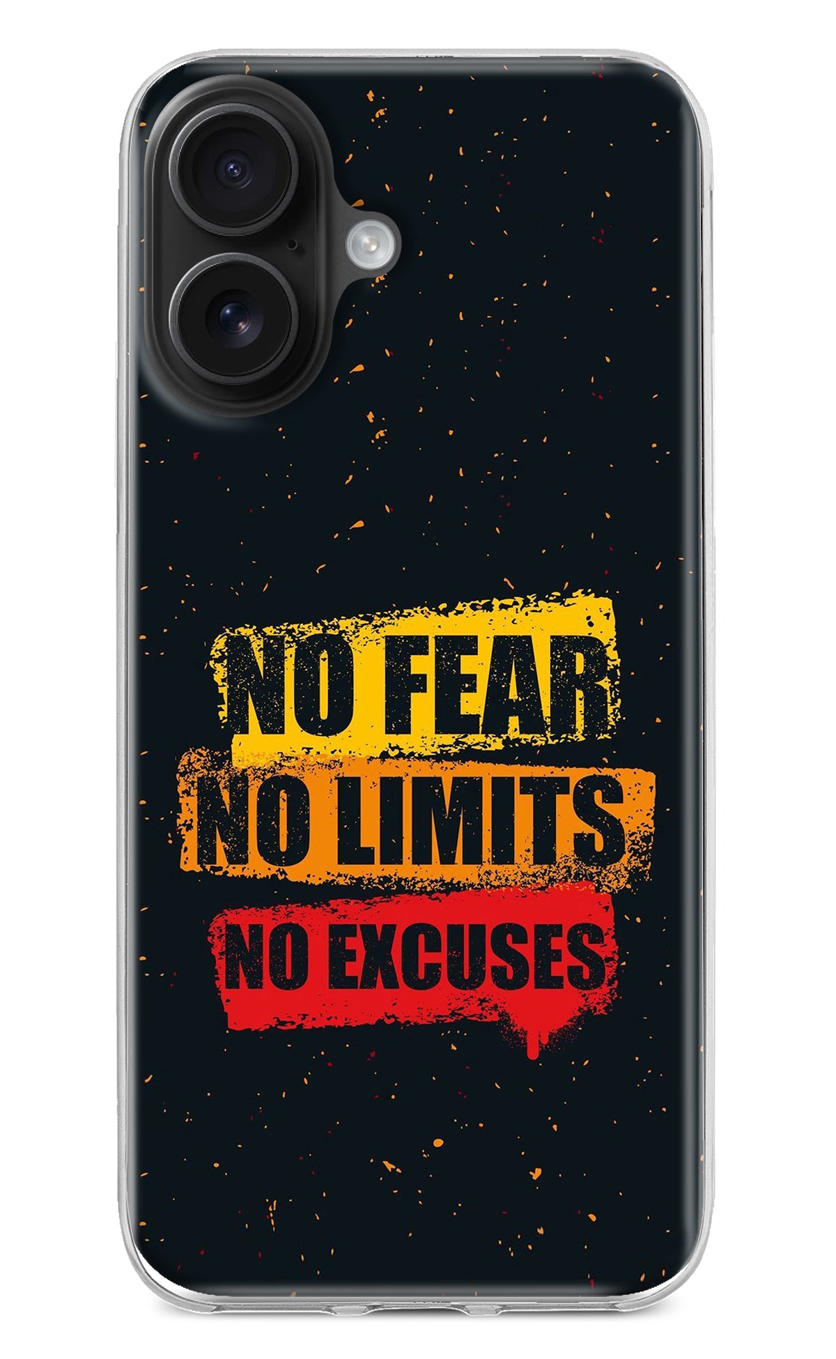 No Fear No Limits No Excuse iPhone 16 Back Cover