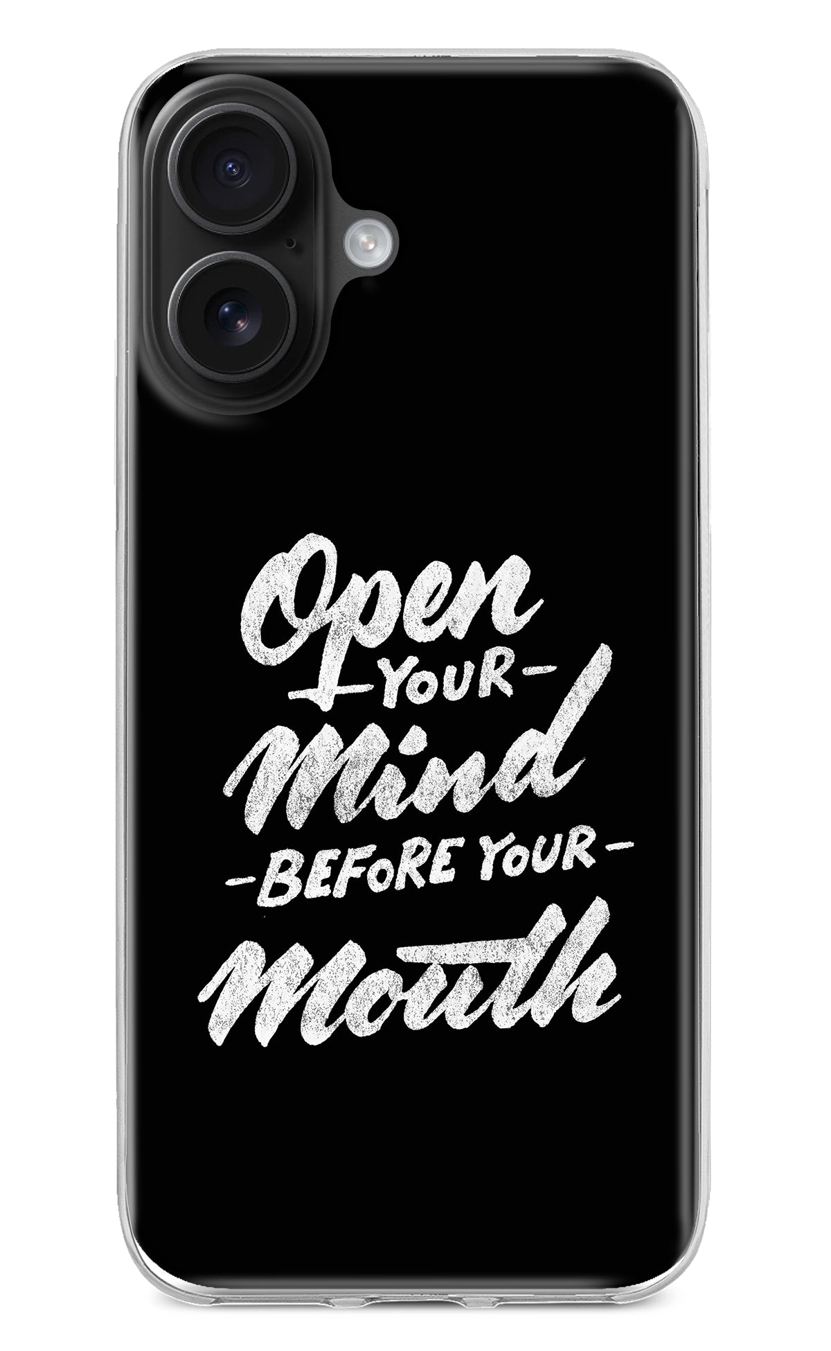 Open Your Mind Before Your Mouth iPhone 16 Back Cover