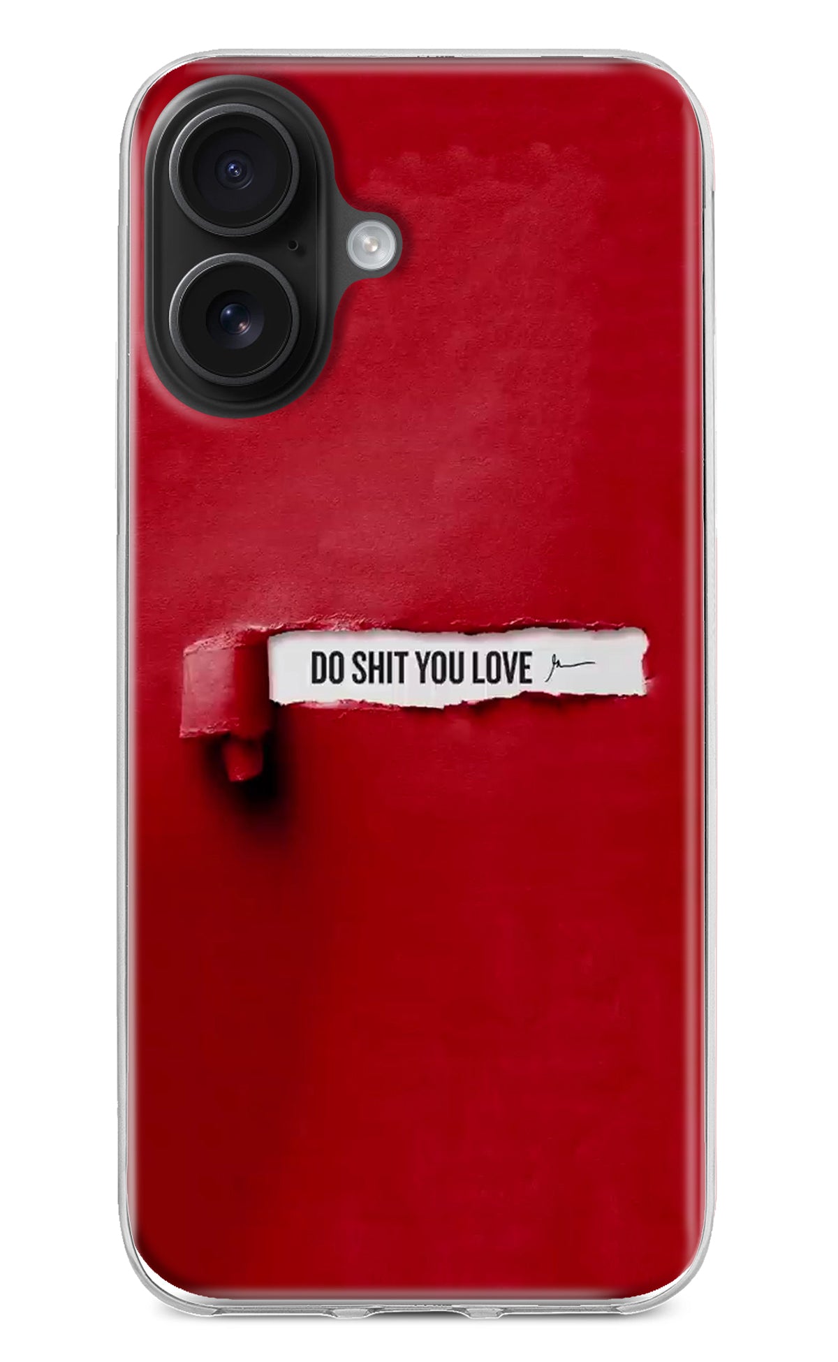 Do Shit You Love iPhone 16 Back Cover