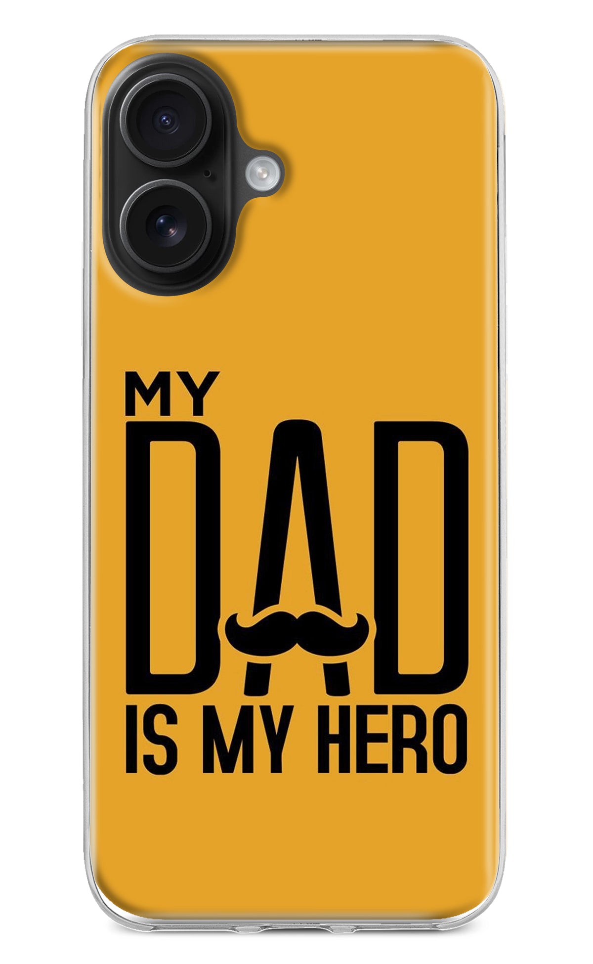 My Dad Is My Hero iPhone 16 Back Cover