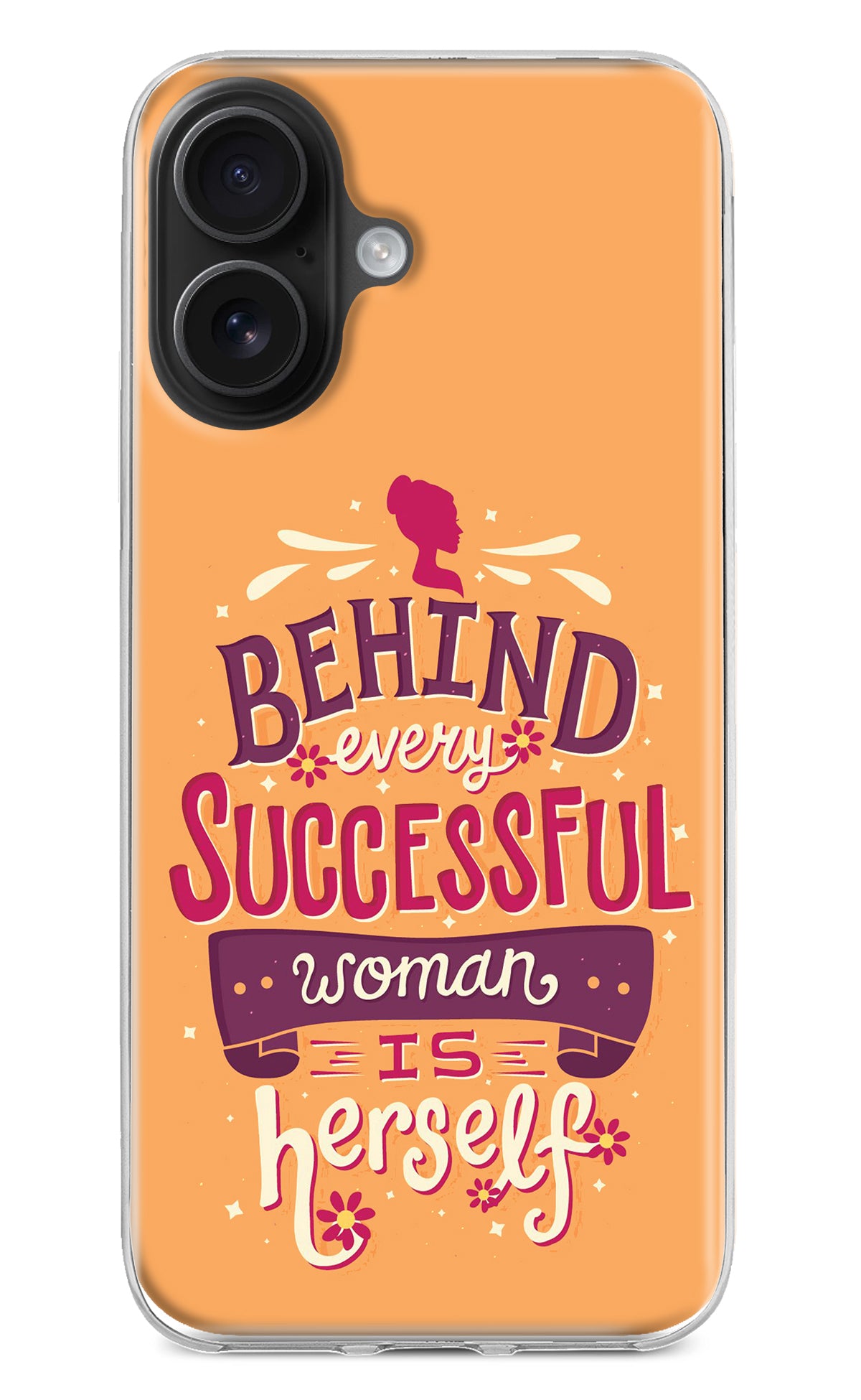 Behind Every Successful Woman There Is Herself iPhone 16 Back Cover