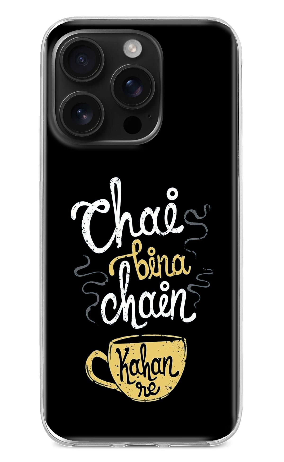 Chai Bina Chain Kaha Re iPhone 16 Pro Back Cover