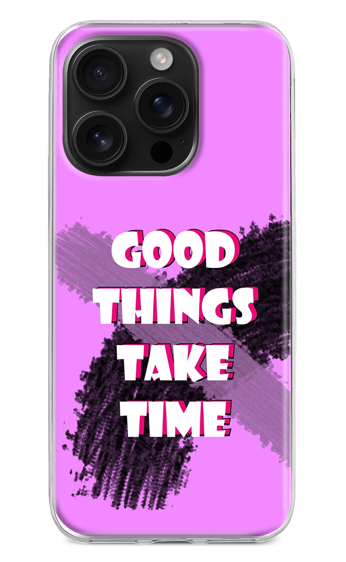 Good Things Take Time iPhone 16 Pro Back Cover