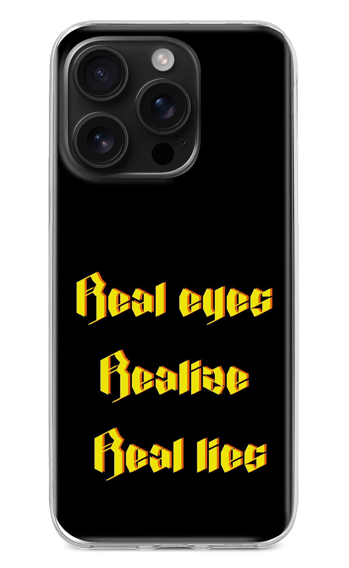 Real Eyes Realize Real Lies iPhone 16 Pro Back Cover