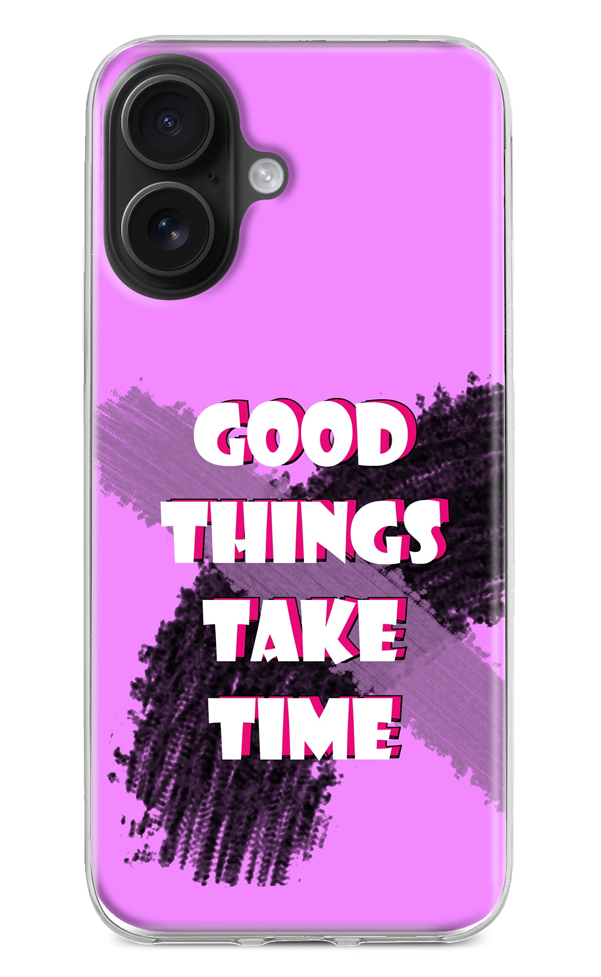 Good Things Take Time iPhone 16 Plus Back Cover