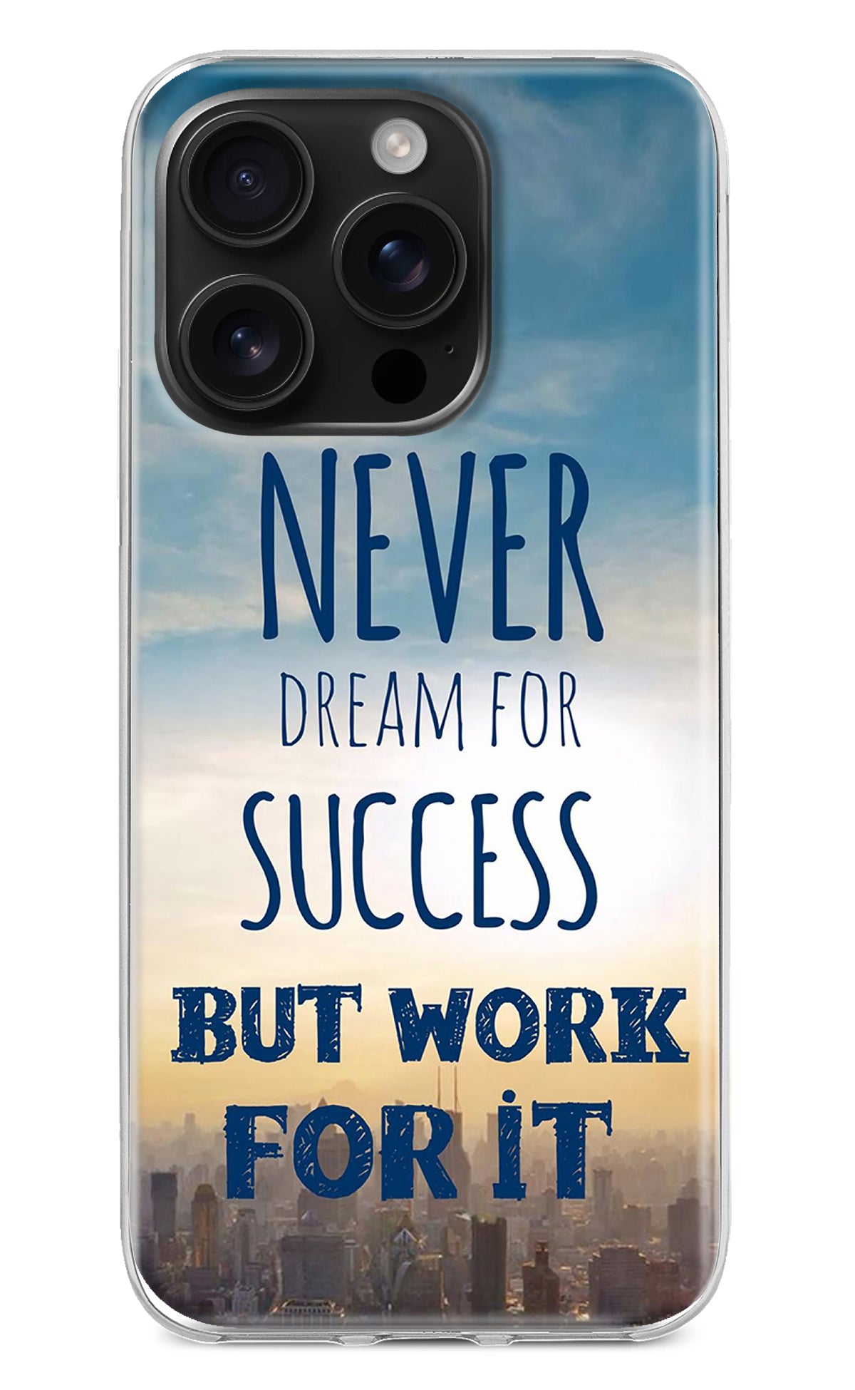 Never Dream For Success But Work For It iPhone 16 Pro Max Back Cover