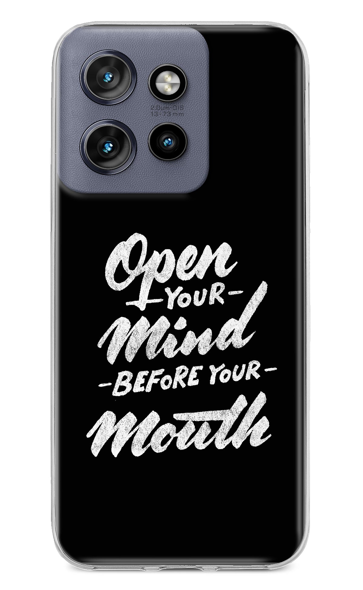 Open Your Mind Before Your Mouth Moto Edge 50 Neo Back Cover