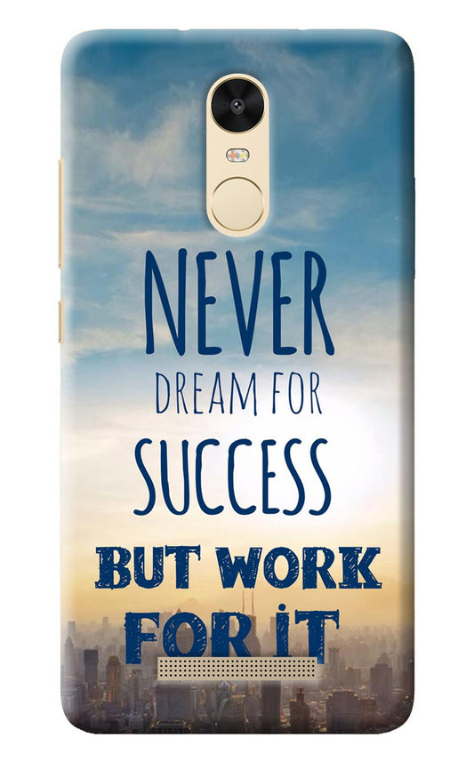 Never Dream For Success But Work For It Redmi Note 3 Back Cover