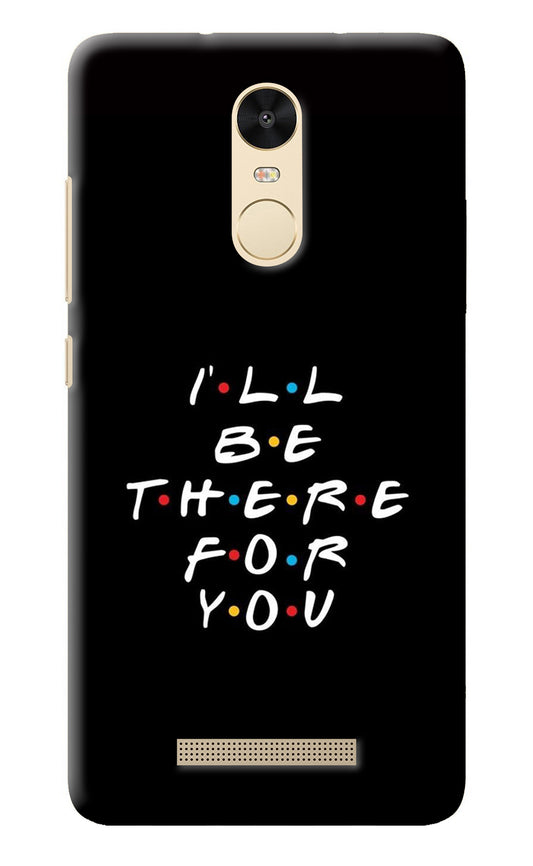 I'll Be There For You Redmi Note 3 Back Cover