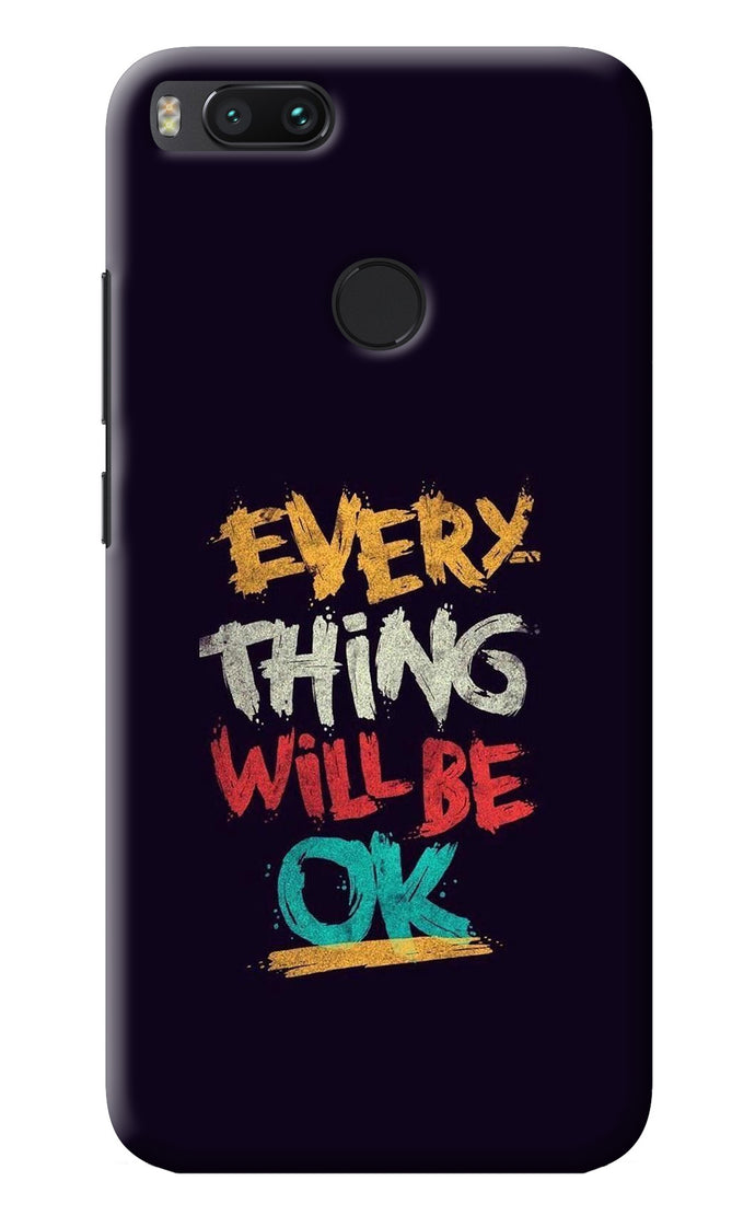 Everything Will Be Ok Mi A1 Back Cover