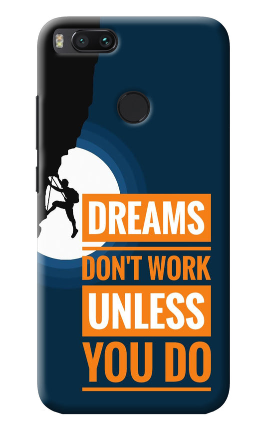 Dreams Don’T Work Unless You Do Mi A1 Back Cover
