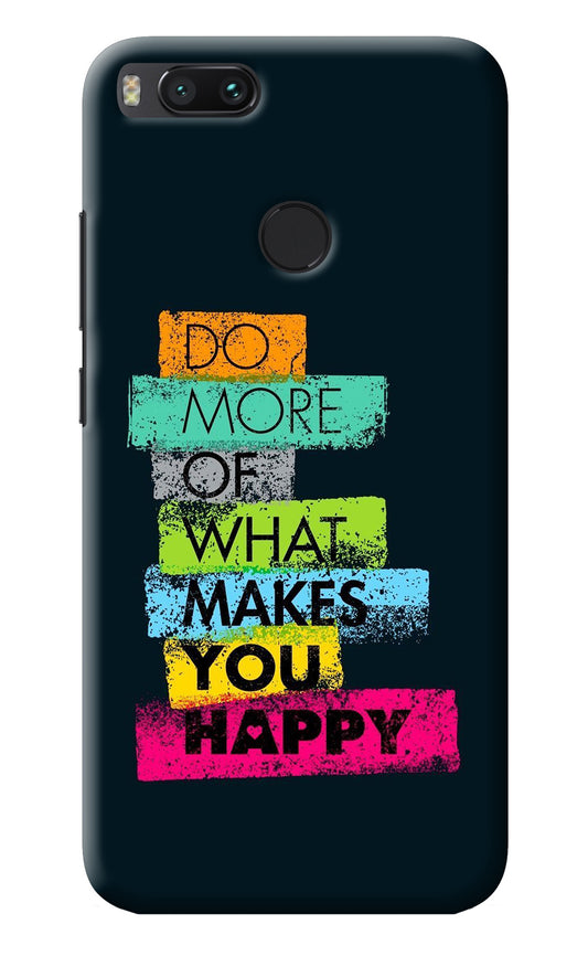 Do More Of What Makes You Happy Mi A1 Back Cover