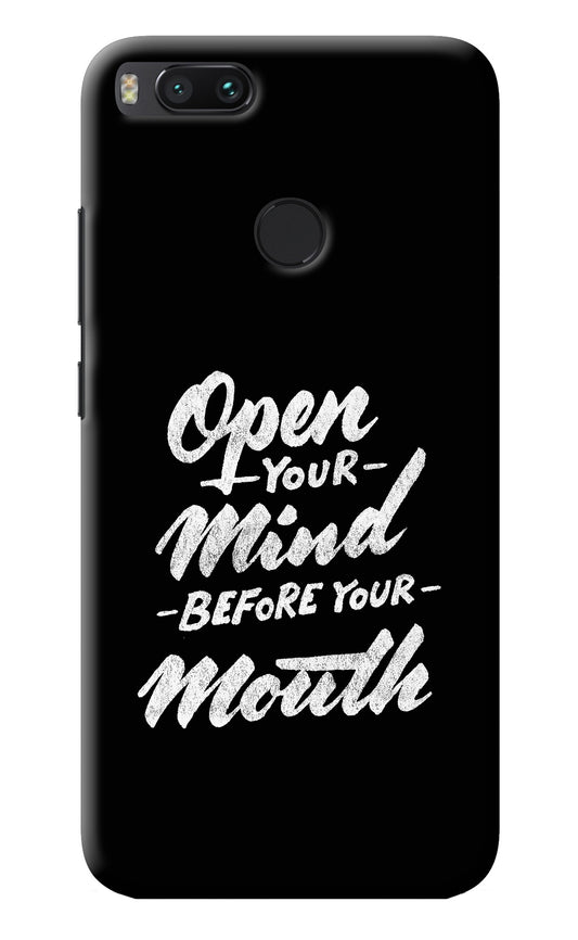 Open Your Mind Before Your Mouth Mi A1 Back Cover