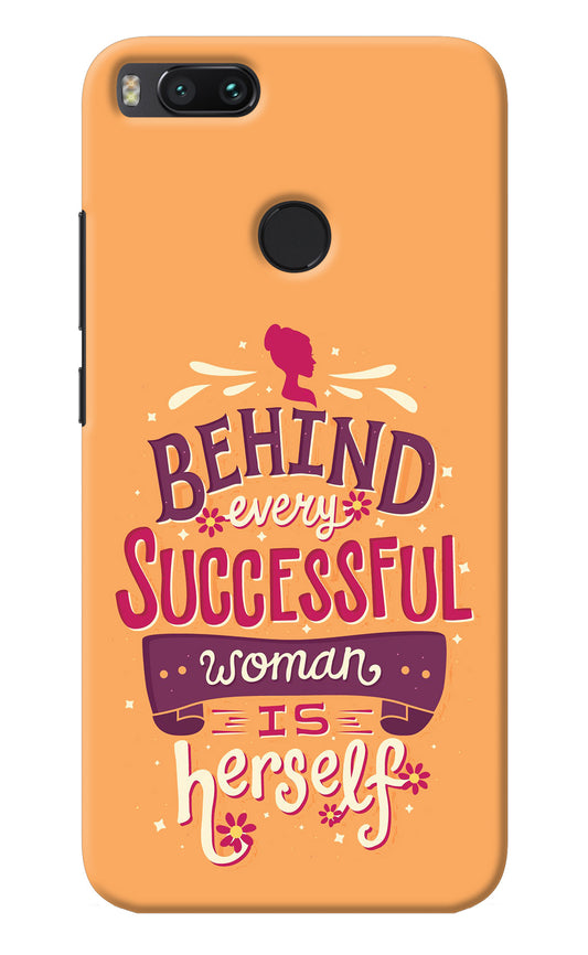 Behind Every Successful Woman There Is Herself Mi A1 Back Cover