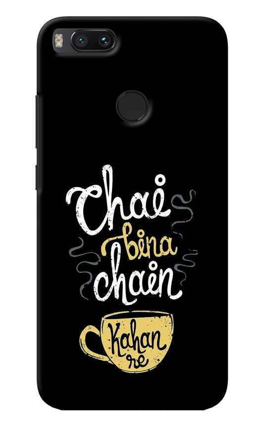 Chai Bina Chain Kaha Re Mi A1 Back Cover