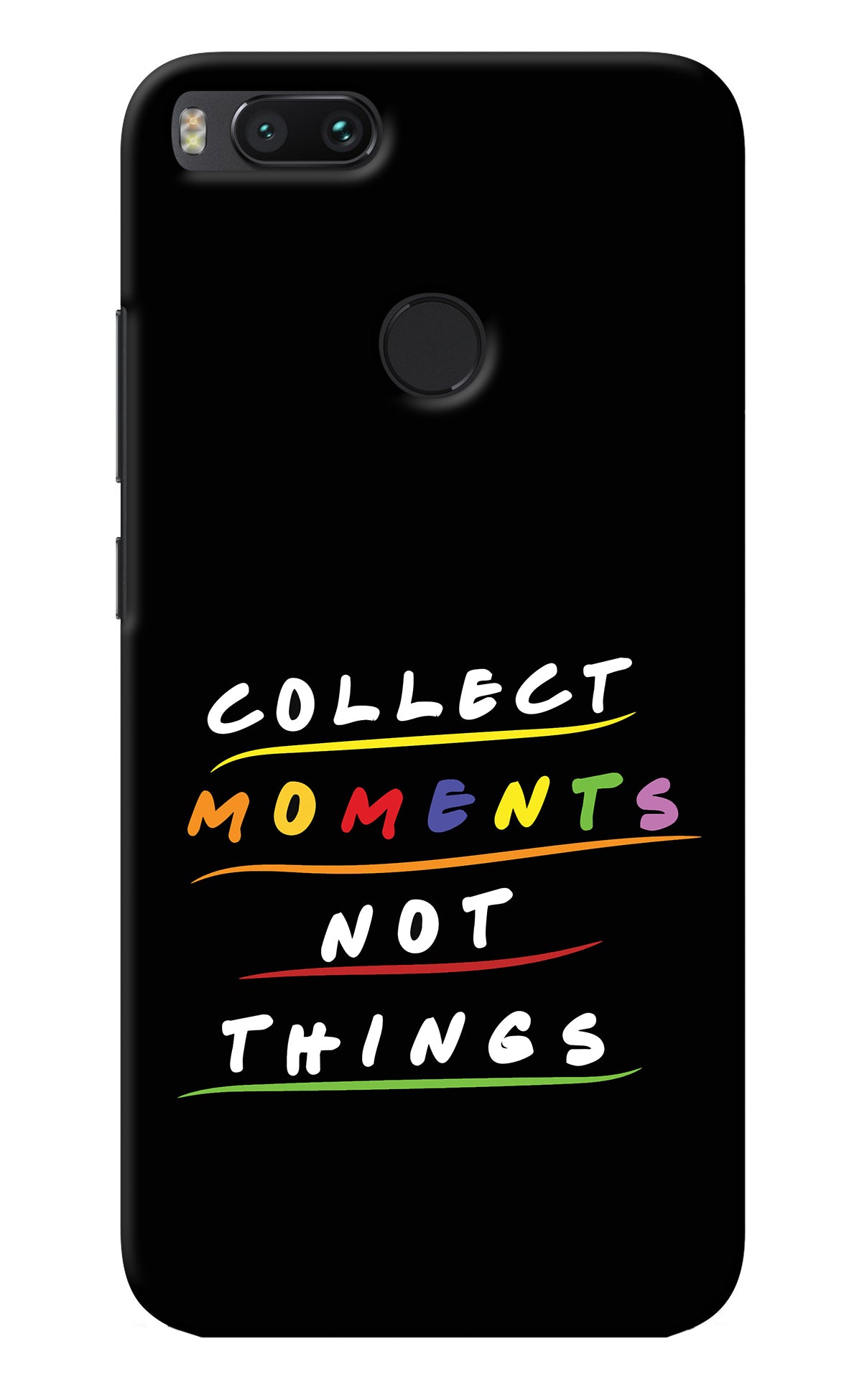 Collect Moments Not Things Mi A1 Back Cover