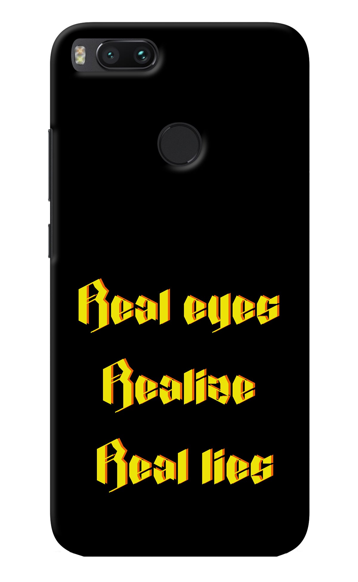 Real Eyes Realize Real Lies Mi A1 Back Cover