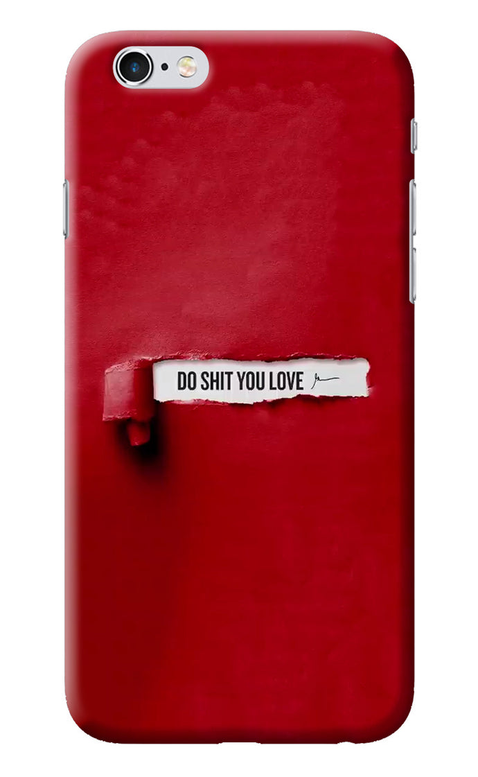 Do Shit You Love iPhone 6/6s Back Cover