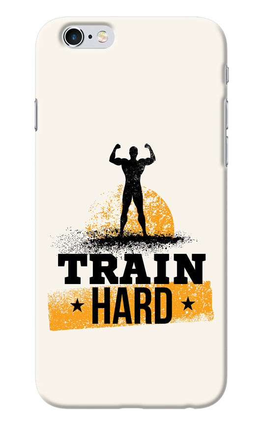 Train Hard iPhone 6/6s Back Cover