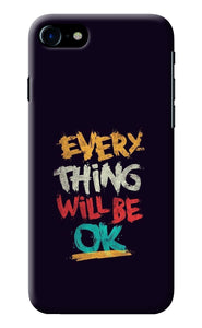 Everything Will Be Ok iPhone 7/7s Back Cover