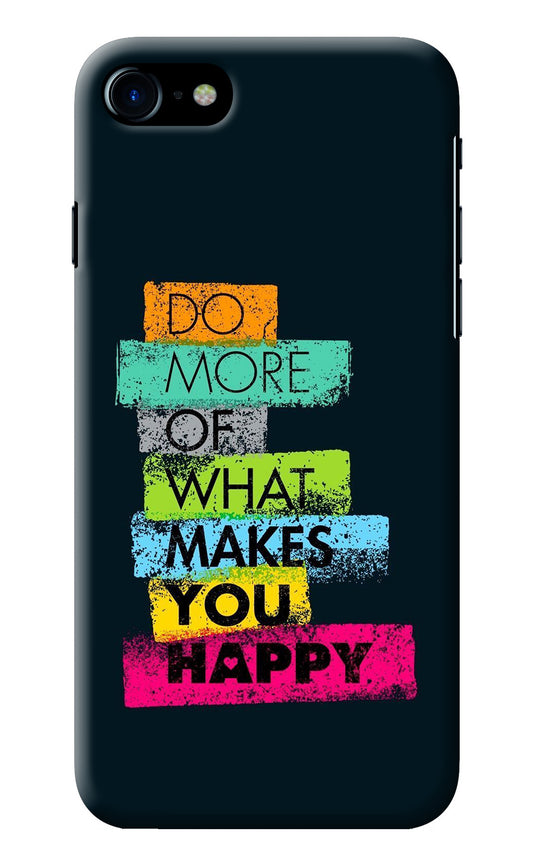 Do More Of What Makes You Happy iPhone 7/7s Back Cover