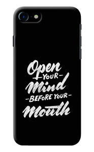 Open Your Mind Before Your Mouth iPhone 7/7s Back Cover