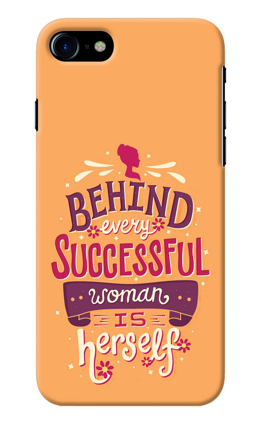 Behind Every Successful Woman There Is Herself iPhone 7/7s Back Cover