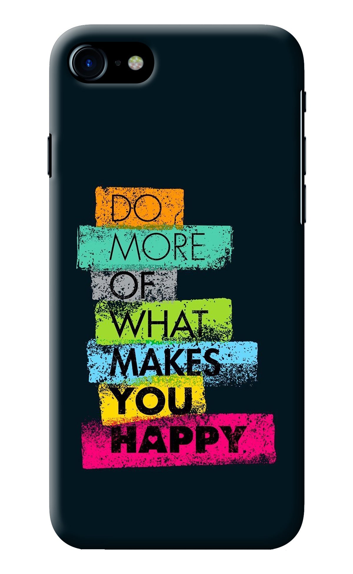 Do More Of What Makes You Happy iPhone 8/SE 2020 Back Cover