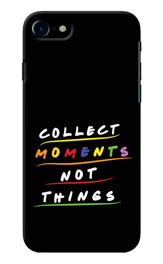 Collect Moments Not Things iPhone 8/SE 2020 Back Cover