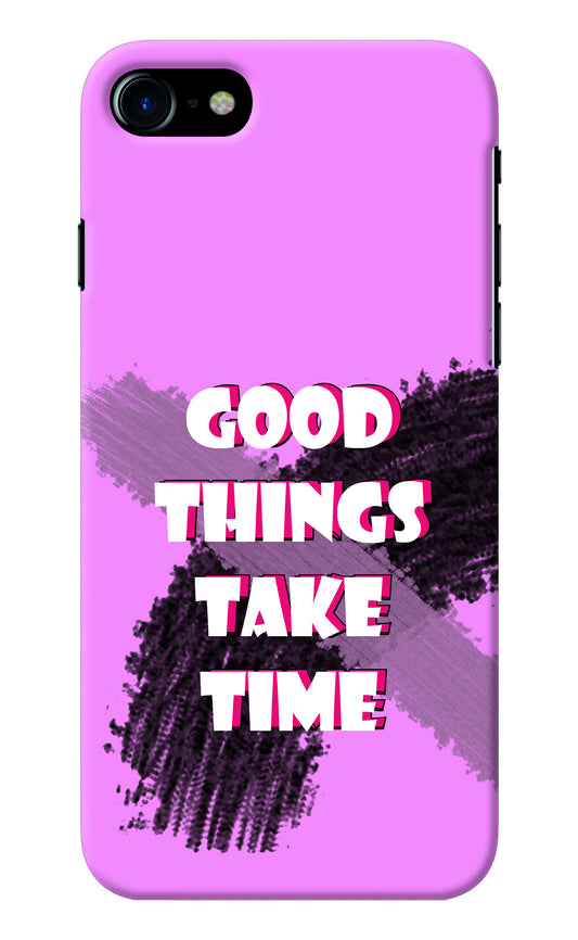 Good Things Take Time iPhone 8/SE 2020 Back Cover