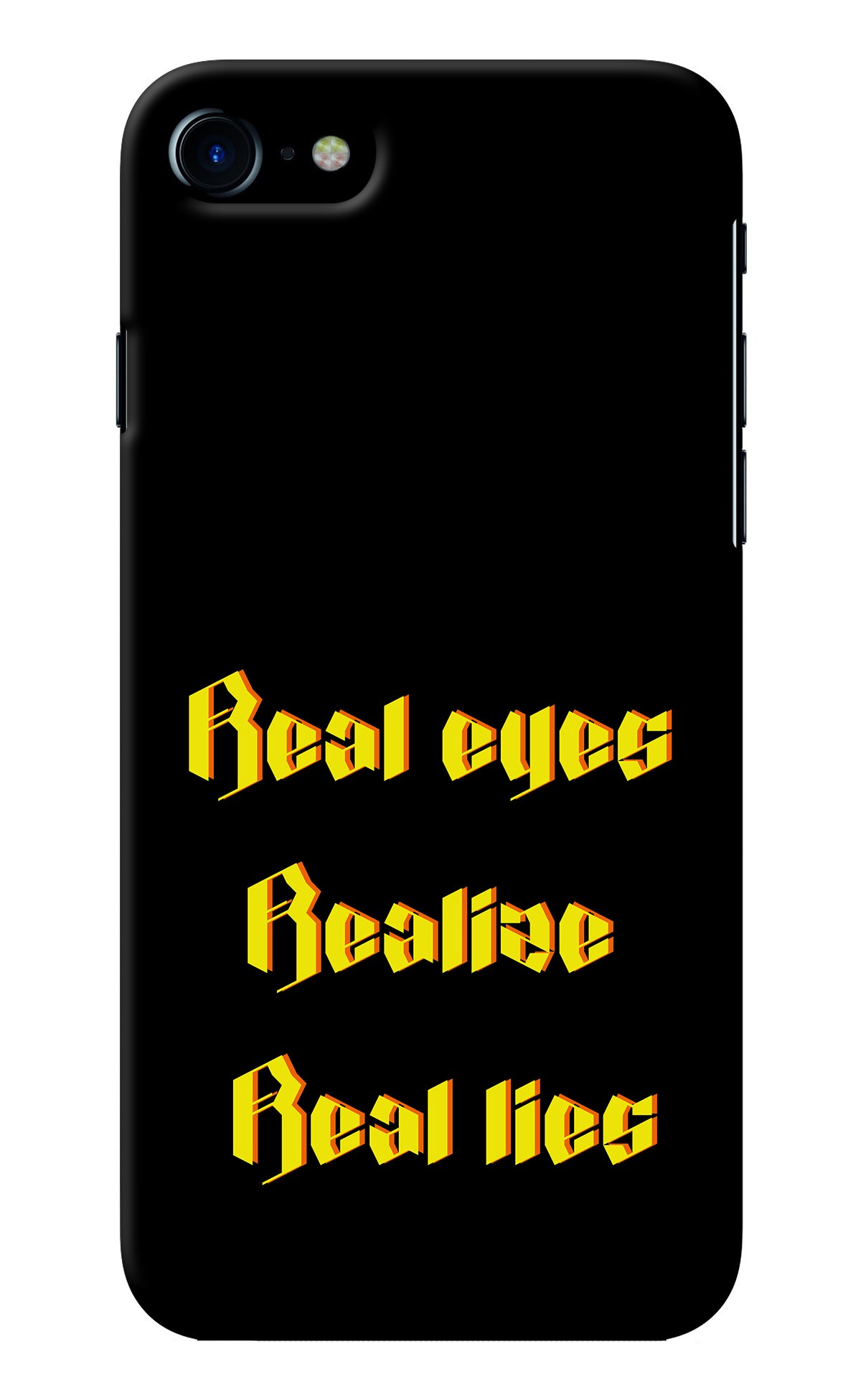 Real Eyes Realize Real Lies iPhone 8/SE 2020 Back Cover