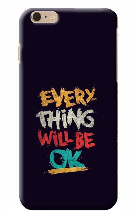 Everything Will Be Ok iPhone 6 Plus/6s Plus Back Cover