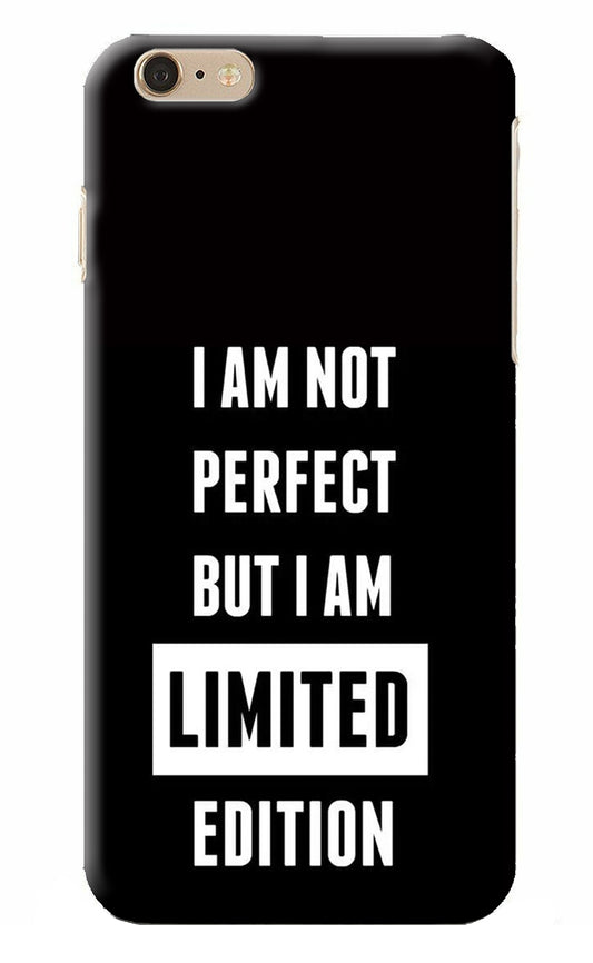 I Am Not Perfect But I Am Limited Edition iPhone 6 Plus/6s Plus Back Cover