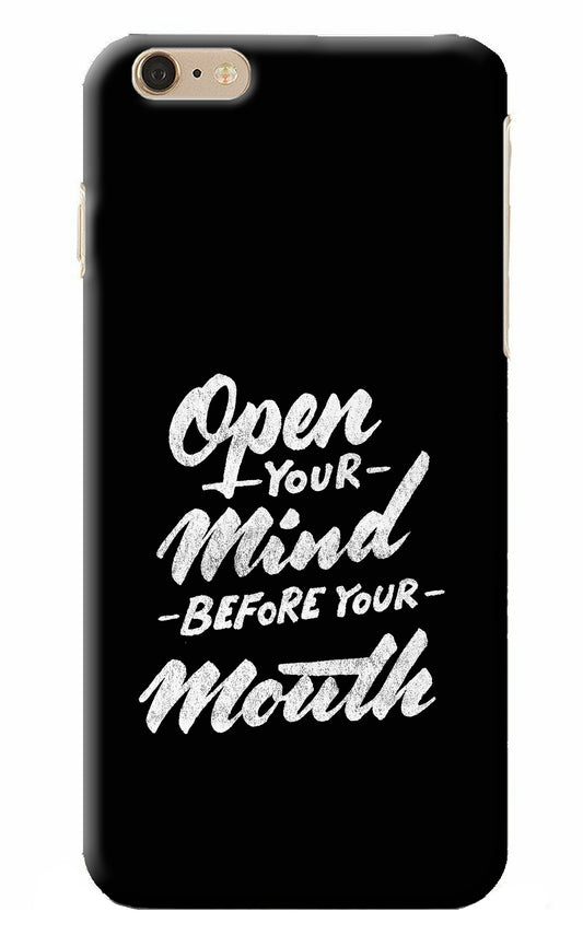 Open Your Mind Before Your Mouth iPhone 6 Plus/6s Plus Back Cover