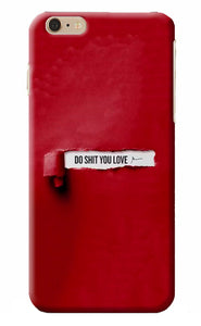 Do Shit You Love iPhone 6 Plus/6s Plus Back Cover