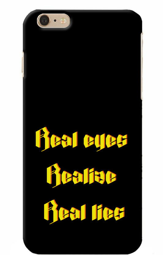 Real Eyes Realize Real Lies iPhone 6 Plus/6s Plus Back Cover
