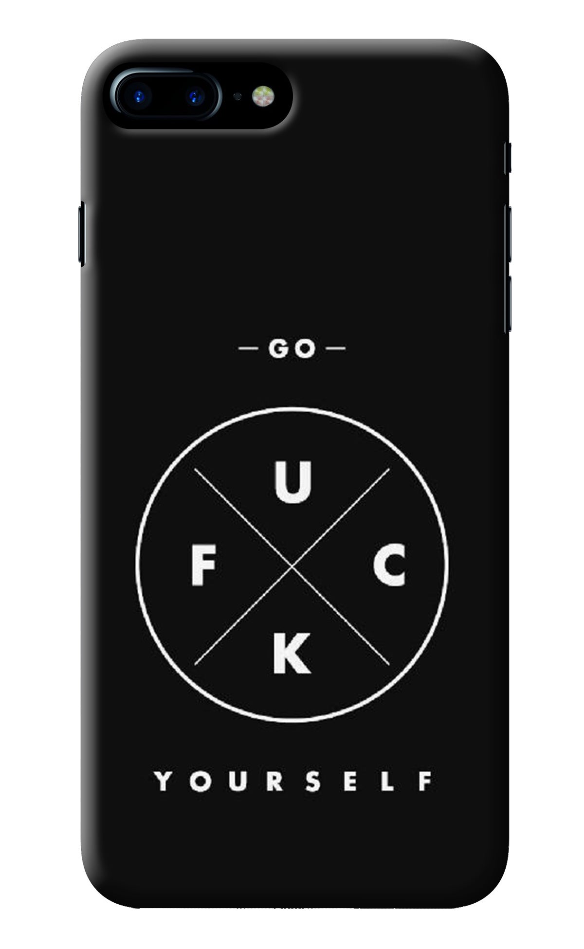 Go Fuck Yourself iPhone 7 Plus Back Cover