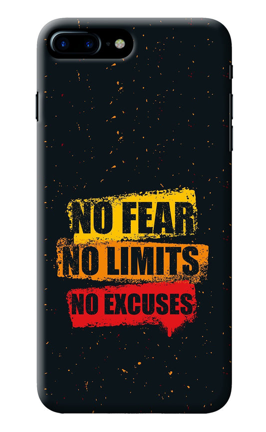 No Fear No Limits No Excuse iPhone 7 Plus Back Cover