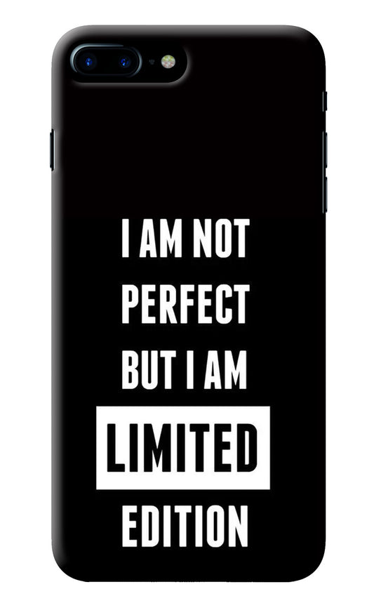 I Am Not Perfect But I Am Limited Edition iPhone 7 Plus Back Cover