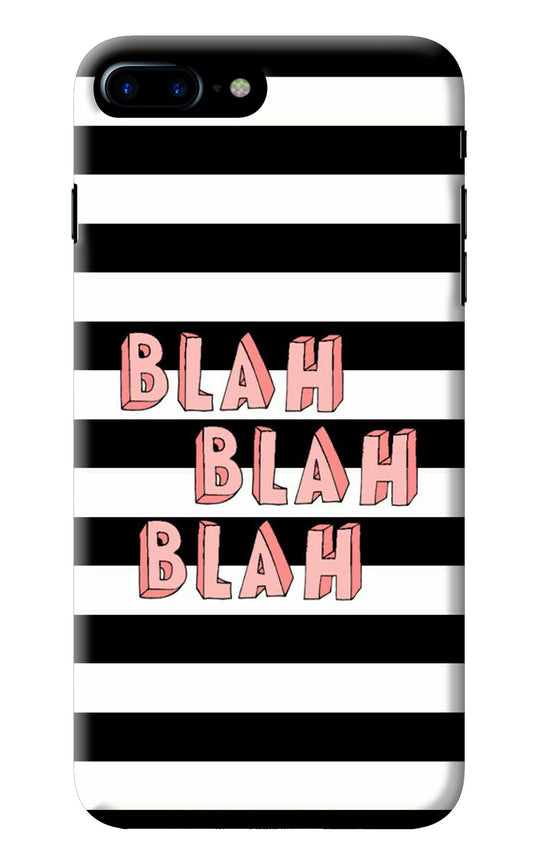 Blah Blah Blah iPhone 7 Plus Back Cover