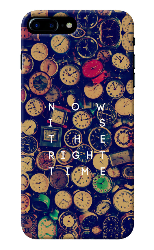 Now is the Right Time Quote iPhone 7 Plus Back Cover