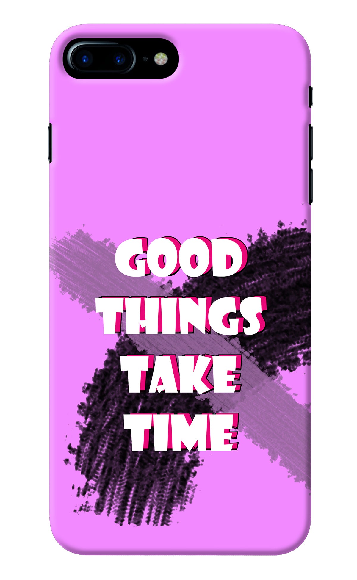 Good Things Take Time iPhone 7 Plus Back Cover