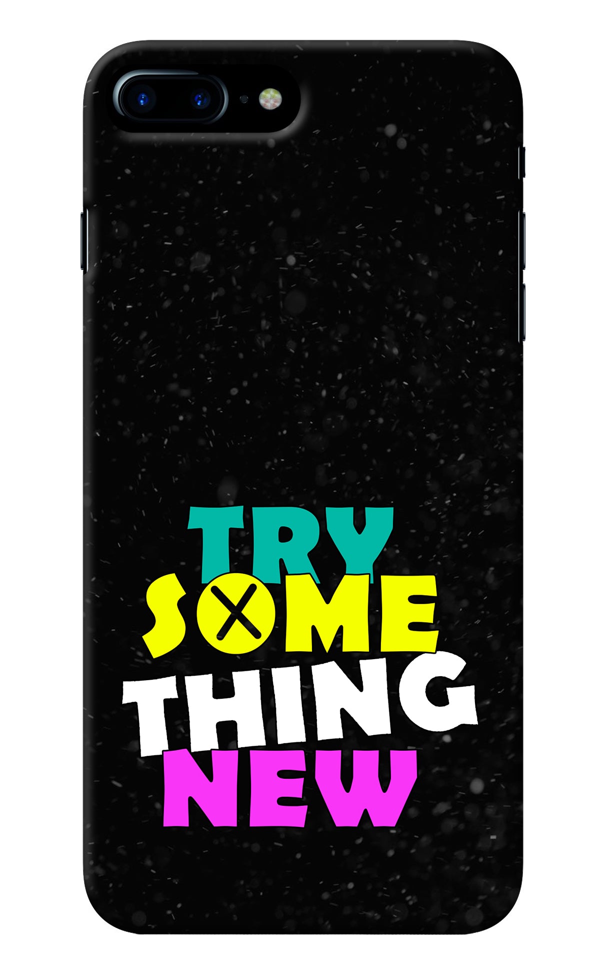 Try Something New iPhone 7 Plus Back Cover