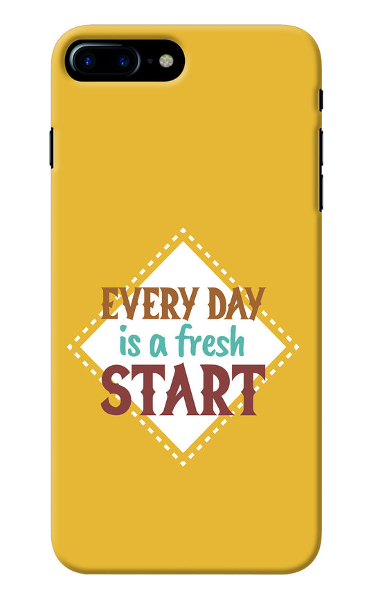 Every day is a Fresh Start iPhone 7 Plus Back Cover