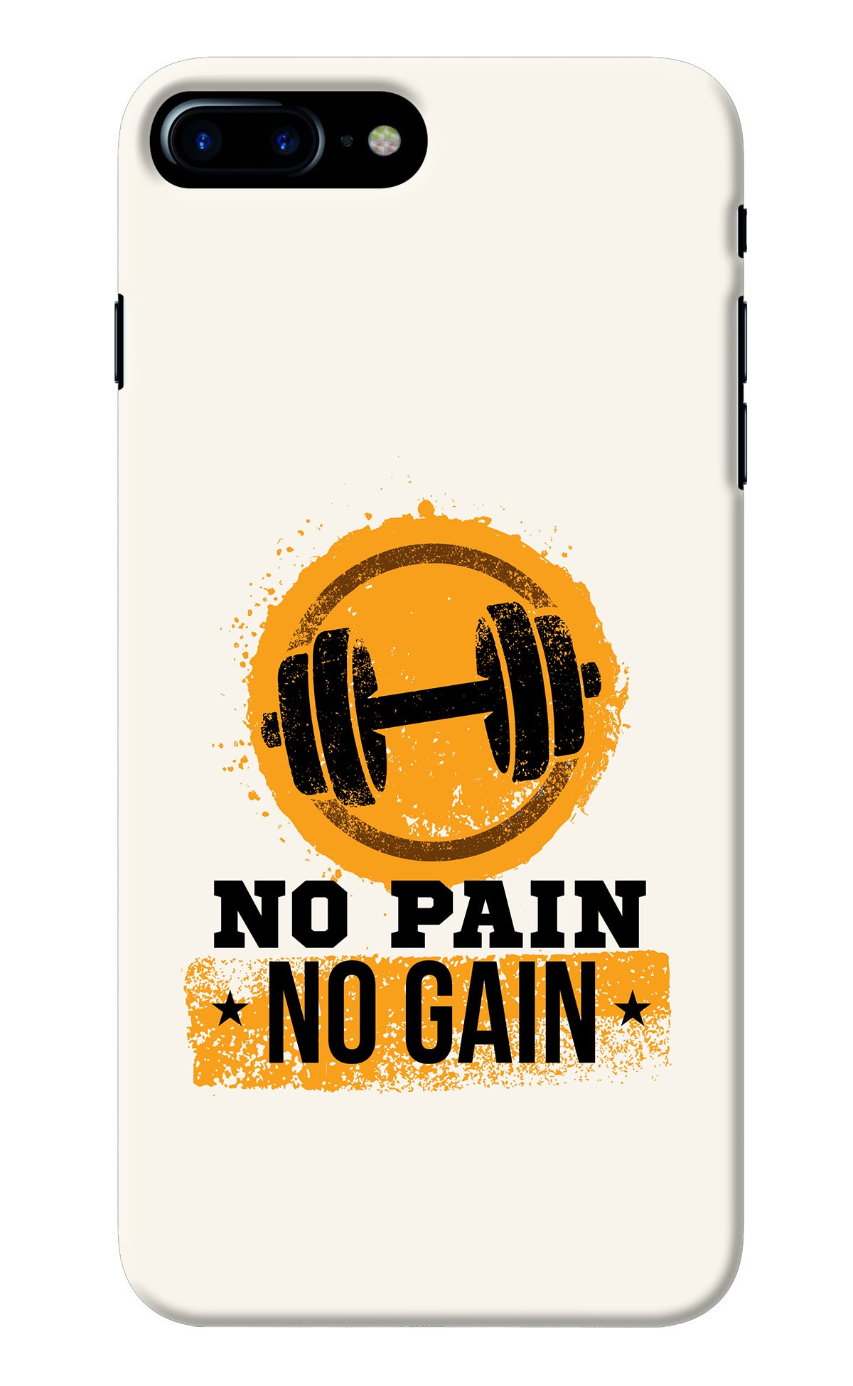 No Pain No Gain iPhone 7 Plus Back Cover